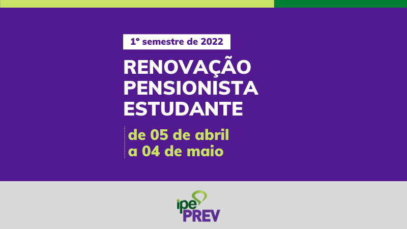 Novo prazo para renovação semestral dos pensionistas estudantes