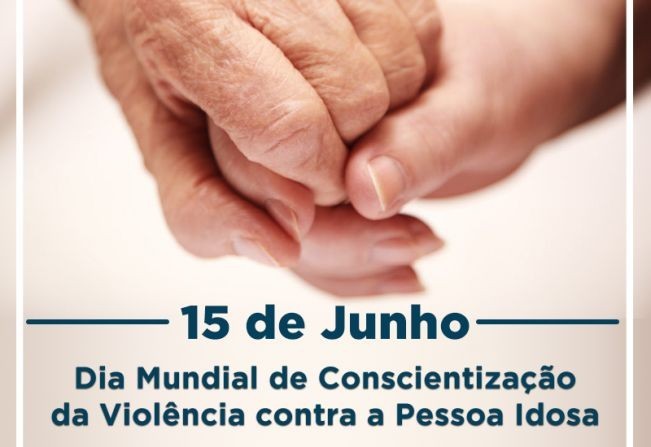 Dia Mundial de Conscientização da Violência contra a Pessoa Idosa. 