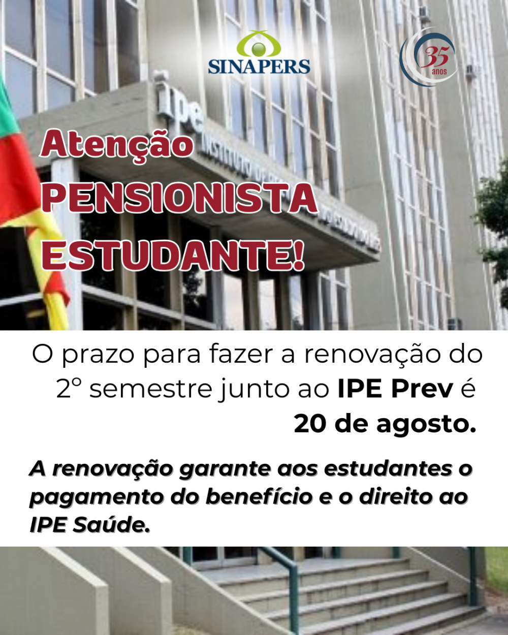 IPE Prev - Prazo para renovação de pensionista estudante vai até o dia 20 de agosto