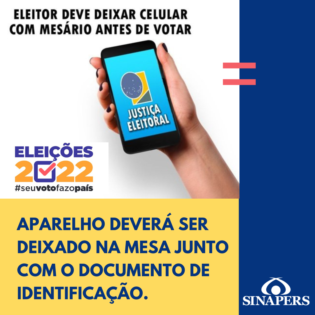 Eleições 2022 - celular deve ficar com mesário. 