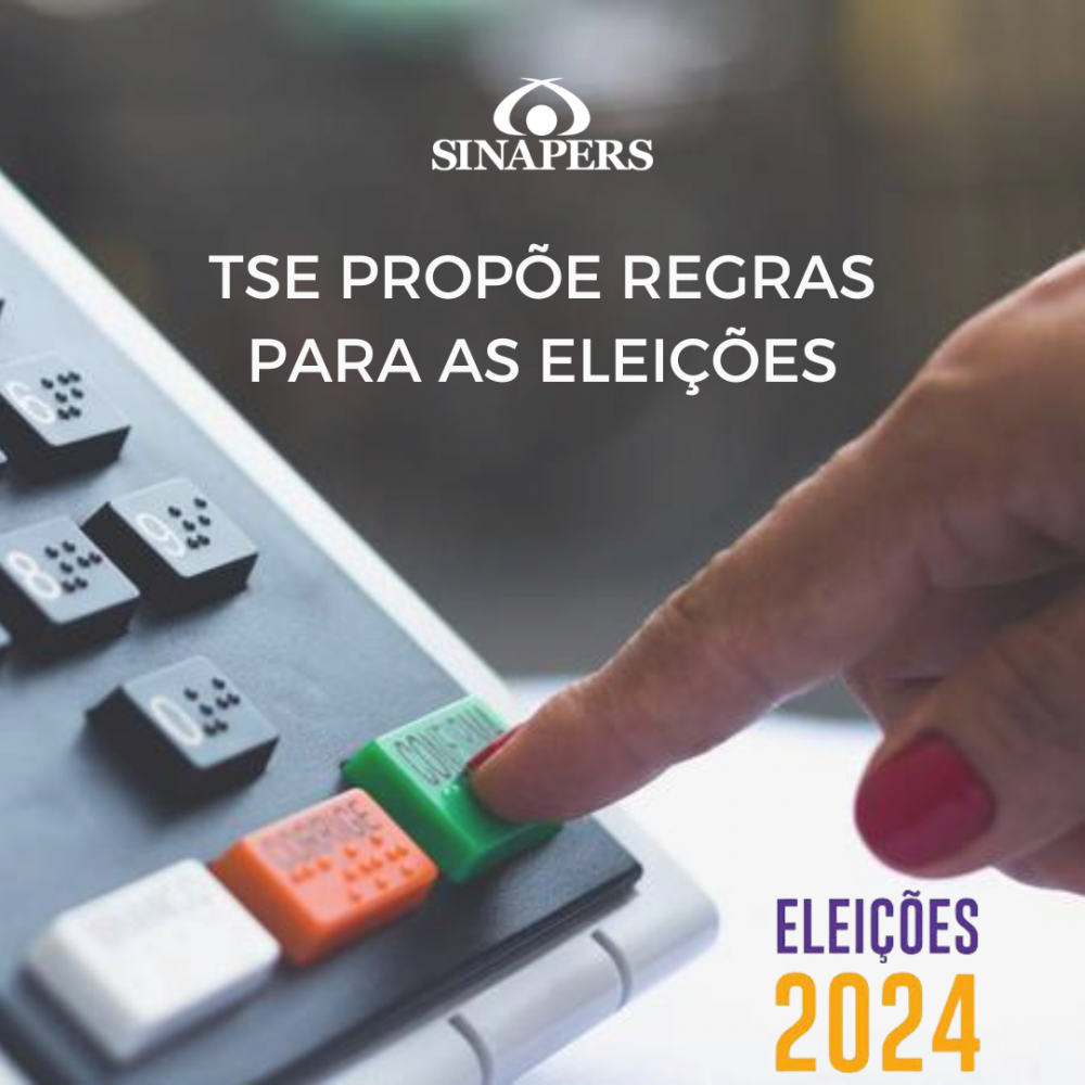 ELEIÇÕES 2024 - TSE PROPÕE REGRAS PARA AS ELEIÇÕES