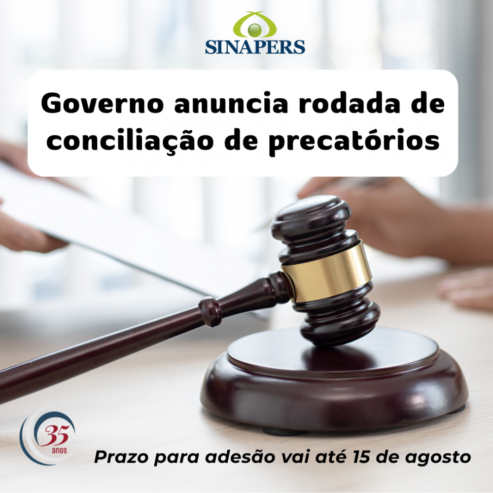 Governo anuncia rodada de conciliação de precatórios. Prazo para adesão vai até 15 de agosto.