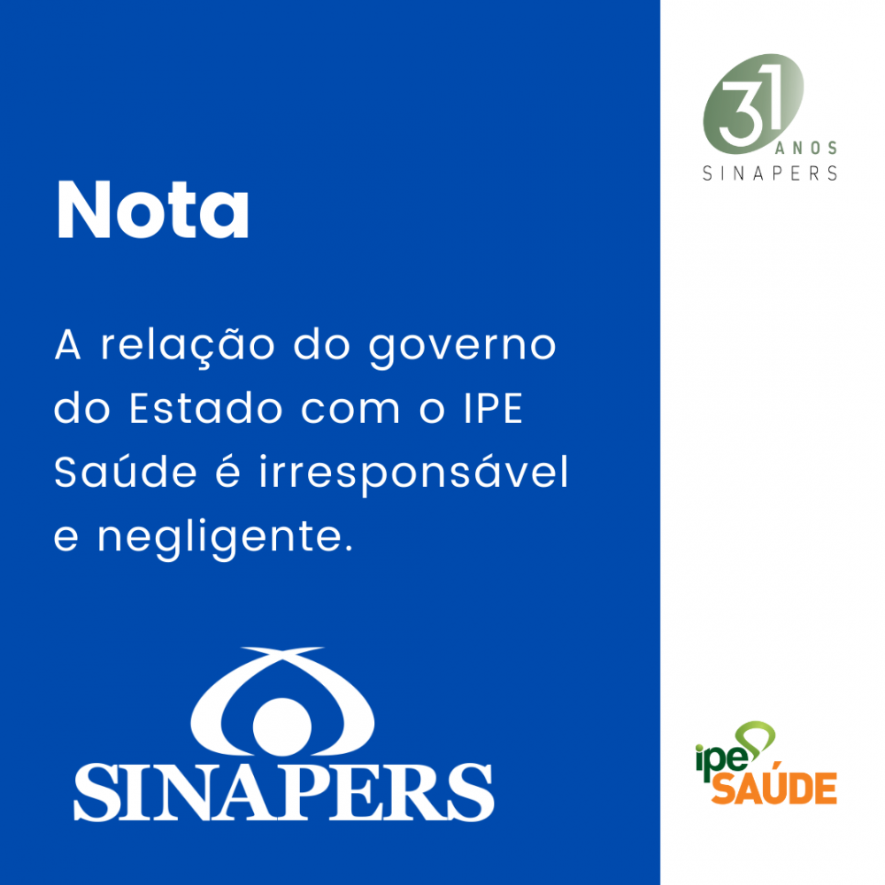 Nota Sinapers - Relação do governo do Estado com o IPE é irresponsável e negligente. 
