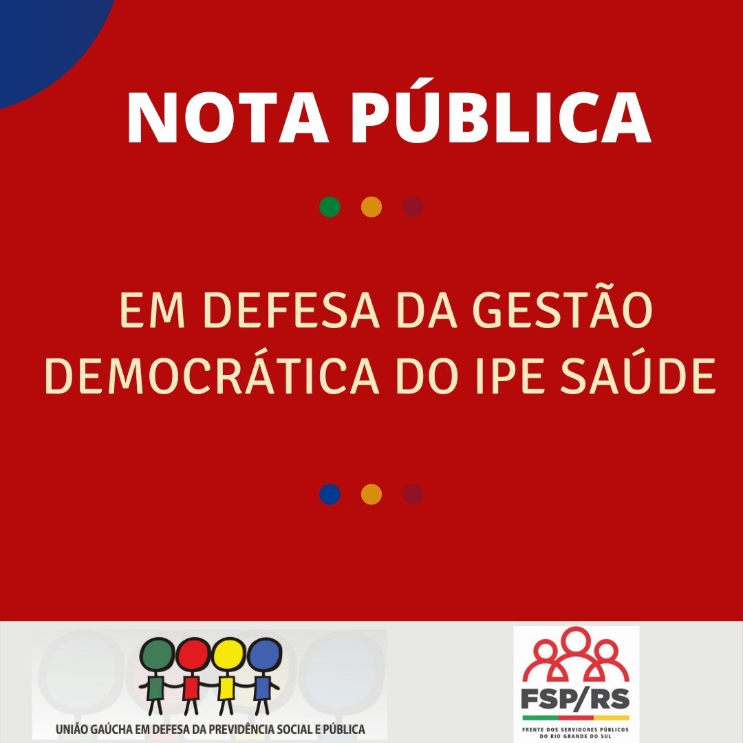 União Gaúcha e Frente dos Servidores Públicos emitem nota pública em defesa do IPE Saúde