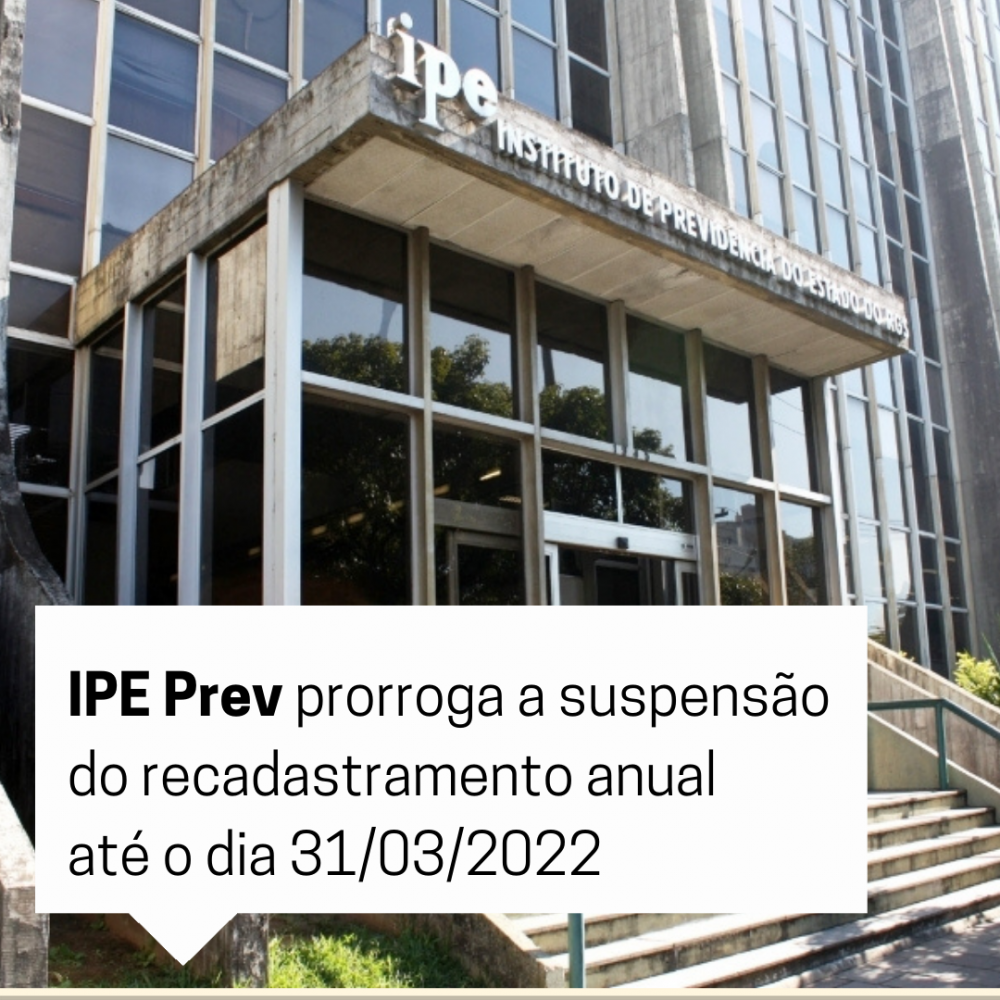 IPE Prev prorroga a suspensão do recadastramento anual até o dia 31/03/2022