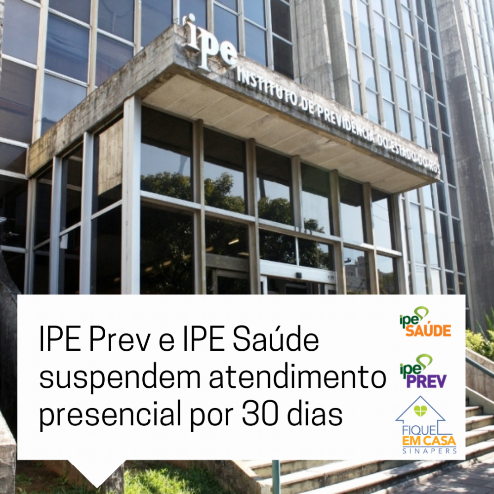 IPE Prev e IPE Saúde suspendem atendimento presencial por 30 dias